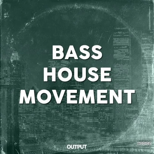 Output Bass House Movement WAV