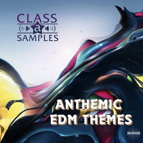 Class A Samples Anthemic EDM Themes WAV MiDi