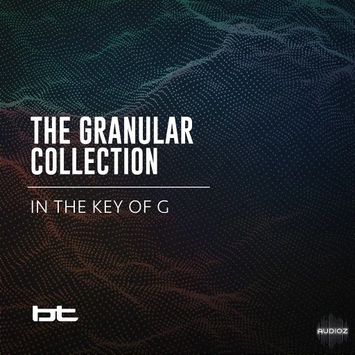 BT The Granular Collection In The Key Of G WAV HAPPY EASTER-SYNTHiC4TE