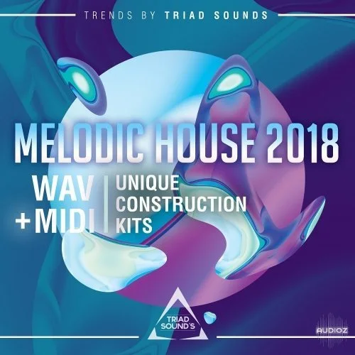 Triad Sounds - Melodic House 2018 Wav/Midi