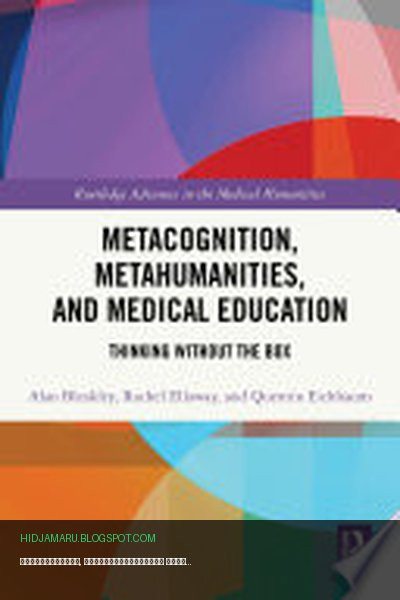 Обложка книги «Метакогниция, метагуманитарные науки и медицинское образование» - Alan Bleakley, Quentin Eichbaum, Rachel Ellaway