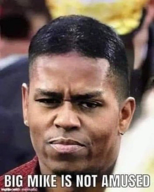 big mike not amused.jpg