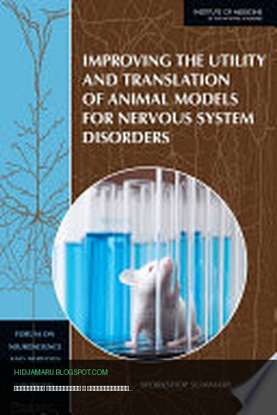 Обложка книги «Повышение полезности и трансляционной применимости животных моделей при расстройствах нервной системы» - Institute of Medicine, Board on Health Sciences Policy, Forum on Neuroscience and Nervous System Disorders