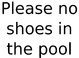Please no shoes in the pool.png