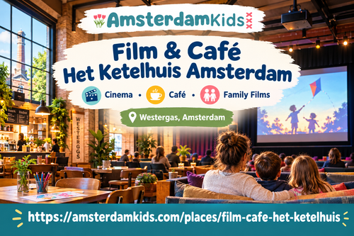 Film & Café Het Ketelhuis – Family-Friendly Cinema in Amsterdam.png