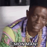 come on man.gif