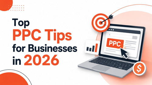 Top PPC Tips for Businesses in 2026 to Maximize ROI and Online Growth.jpg