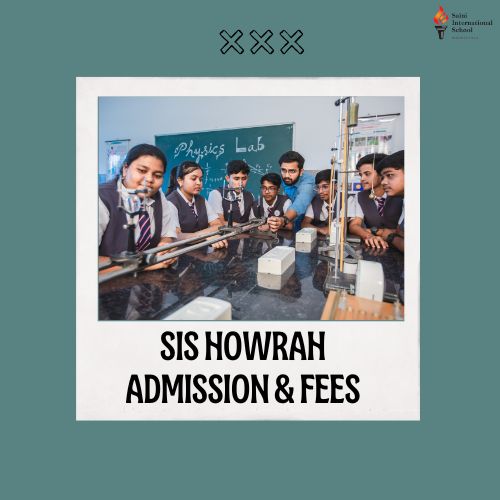 SIS Howrah Admission & Fees Structure – Plan Your Child’s Education.1