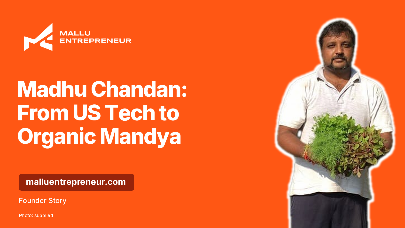 Madhu Chandan: From US Tech to Organic Mandya