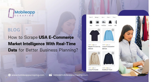 How to Scrape USA E Commerce Market Intelligence With Real Time Data for Better Business Planning.jpg