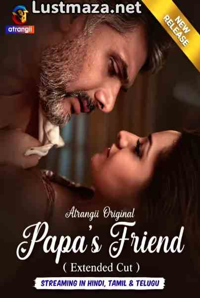 Papa’s Friend – Extended Cut (2026) S01 E01-E06 Atrangii Hindi Hot Web Series | WEB-DL X264 1080p Download