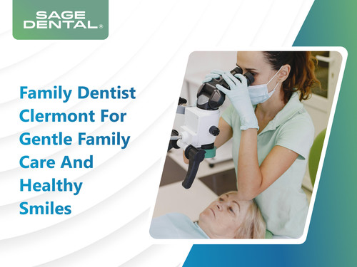 Family Dentist Clermont for Gentle Family Care and Healthy Smiles.jpg