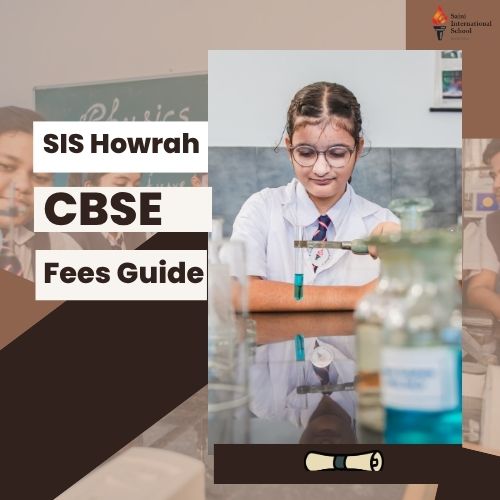CBSE School Fees in Howrah: What Parents Should Know Before Choosing SIS Howrah.jpg