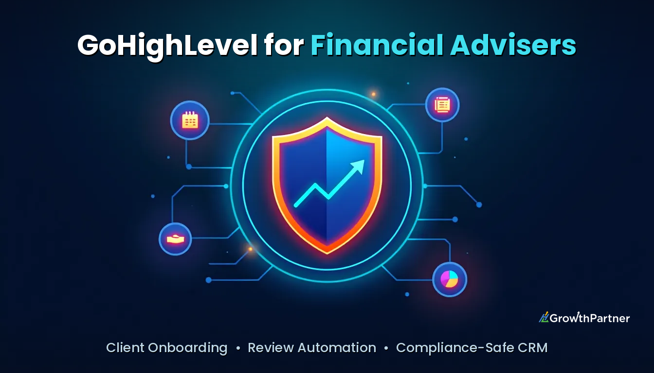 GoHighLevel for Financial Advisers: Setup (2026) — HL Growth Partner, Dr Priya Jaganathan
