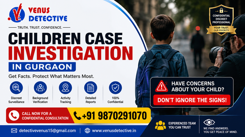 Children Case Investigation in Gurgaon Professional & Confidential Investigation Services.png