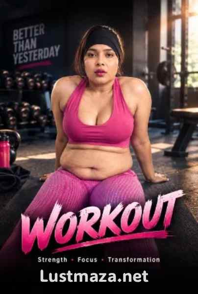 Workout (2026) Uncut Hindi Hot Short Film | WEB-DL X264 1080p Download