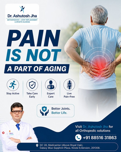 Pain Is Not a Part of Aging Expert Orthopaedic Care in Noida.jpg