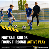 Football builds focus through active play.png