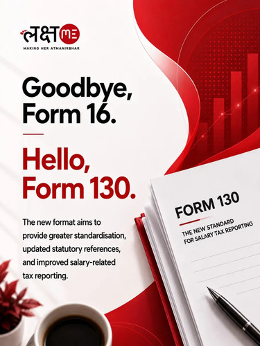 Goodbye Form 16, Hello Form 130 What Employees Need to Know.jpg