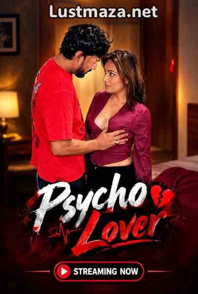 Psycho Lover (2026) Uncut Hindi Hot Short Film | WEB-DL X264 1080p Download