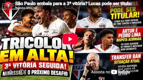 São Paulo embala para a 3ª vitória? Lucas pode ser titular e Artur quer ficar!