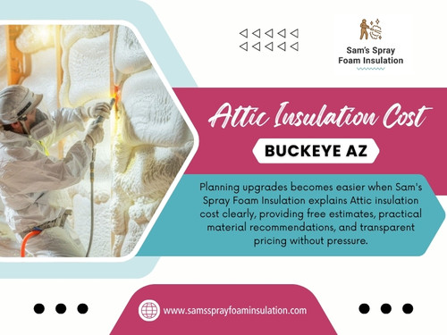 The price of an attic project is rarely based on insulation material alone. When looking into Attic insulation cost Buckeye AZ, homeowners should consider the full scope of the work.

Click here for more information: https://www.samssprayfoaminsulation.com/attic-insulation

Find Us On Google Maps: https://maps.app.goo.gl/6qSAavRjv5UYBijq8

Address: 220 S 4th St,#8,Buckeye,AZ,85326,USA
Phone no: +1(623) 239-5345

Read Our Blogs:
https://samssprayfoaminsulation.mystrikingly.com/
https://samssprayfoaminsul.wixsite.com/samsspray
https://6aaa6c4e0db30.site123.me/

More Links:
https://gettr.com/user/samssprayfoaminsulation
https://www.apsense.com/user/samssprayfoaminsulation
https://myanimelist.net/profile/samsspray
https://mix.com/samssprayfoaminsulat