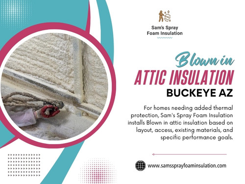 Blown-in insulation is often considered for attics with broad, open areas. The loose material can spread across the floor and work around framing, helping create more consistent coverage. That makes Blown in attic insulation Buckeye AZ an option worth discussing when an attic has the right layout.

Click here for more information: https://www.samssprayfoaminsulation.com/attic-insulation

Find Us On Google Maps: https://maps.app.goo.gl/6qSAavRjv5UYBijq8

Address: 220 S 4th St,#8,Buckeye,AZ,85326,USA
Phone no: +1(623) 239-5345

Read Our Blogs:
https://6aaa6c4e0db30.site123.me/
https://samssprayfoaminsulation.wordpress.com/
https://samssprayfoaminsulation.tumblr.com/

More Links:
https://linktr.ee/samssprayfoaminsulation
https://www.magcloud.com/user/samssprayfoaminsulation
https://samssprayfoaminsulation.medium.com/about
https://gitlab.com/samssprayfoaminsulation
