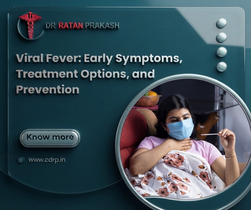Viral Fever: Early Symptoms, Treatment Options, and Prevention.jpg