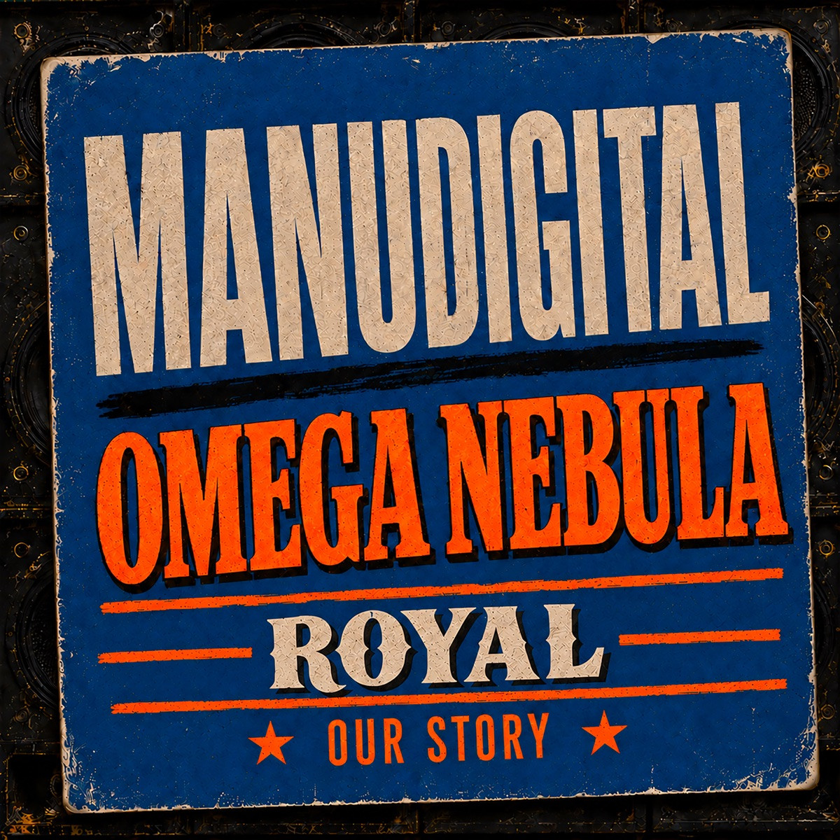 Manudigital, Omega Nebula &amp; Royal - Our Story