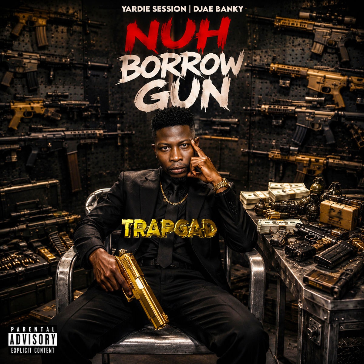 Trapgad, Yardie Session, Djae Banky - Nuh Borrow Gun