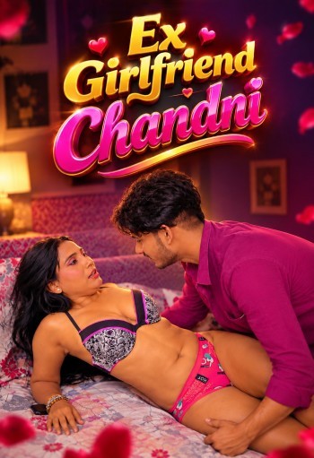 Ex Girlfriend Chandni (2026) Uncut Hindi Short Film 720p HDRip X264 AAC 250MB Download