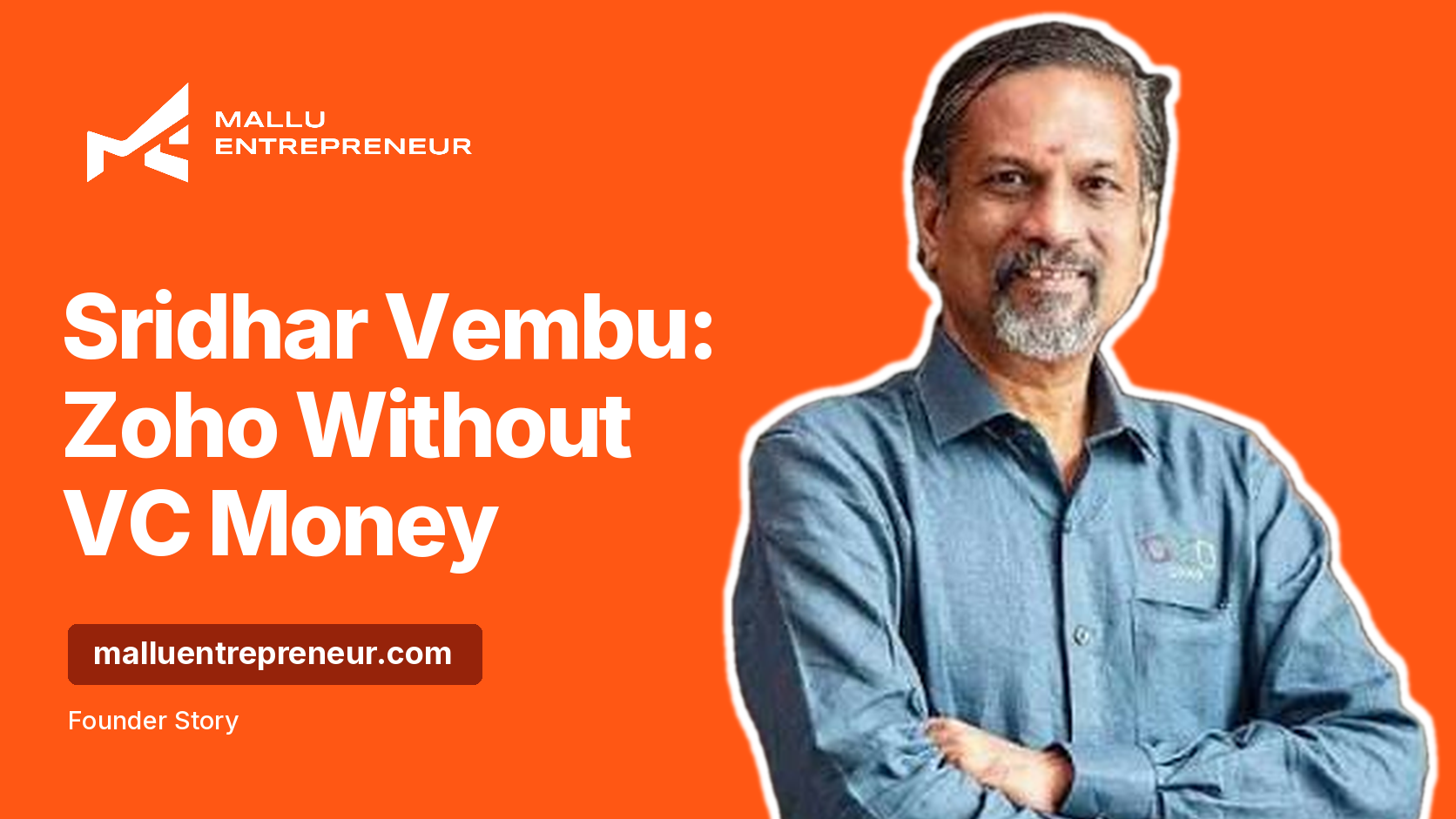 Sridhar Vembu: Zoho, the bootstrapped giant