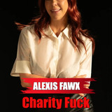Alexis Fawx Charity Fuck