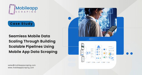 Seamless Mobile Data Scaling Through Building Scalable Pipelines Using Mobile App Data Scraping.jpg