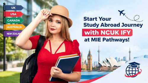 🎓 Start Your Study Abroad Journey with NCUK IFY at MIE Pathways!.1