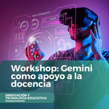 Workshop Gemini como apoyo a la docencia