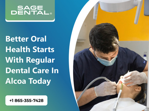 Better Oral Health Starts with Regular Dental Care in Alcoa Today.jpg
