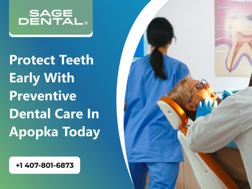 Protect Teeth Early with Preventive Dental Care in Apopka Today.jpg