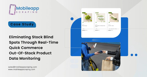 Eliminating Stock Blind Spots Through Real Time Quick Commerce Out Of Stock Product Data Monitoring.jpg