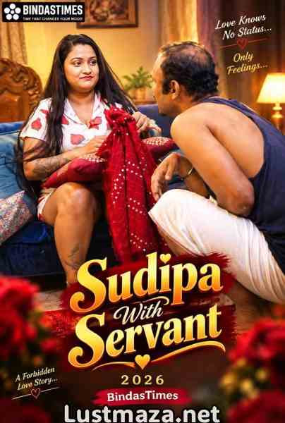 Sudipa With Servant (2026) BindasTimes Uncut Hindi Hot Short Film | WEB-DL X264 1080p Download