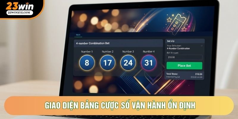 Giao diện bảng cược số vận hành ổn định