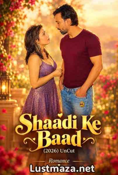 Shaadi Ke Baad (2026) Uncut Hindi Hot Short Film | WEB-DL X264 1080p Download