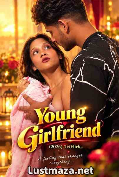 Young Girlfriend (2026) TriFlicks Uncut Hindi Hot Short Film | WEB-DL X264 1080p Download