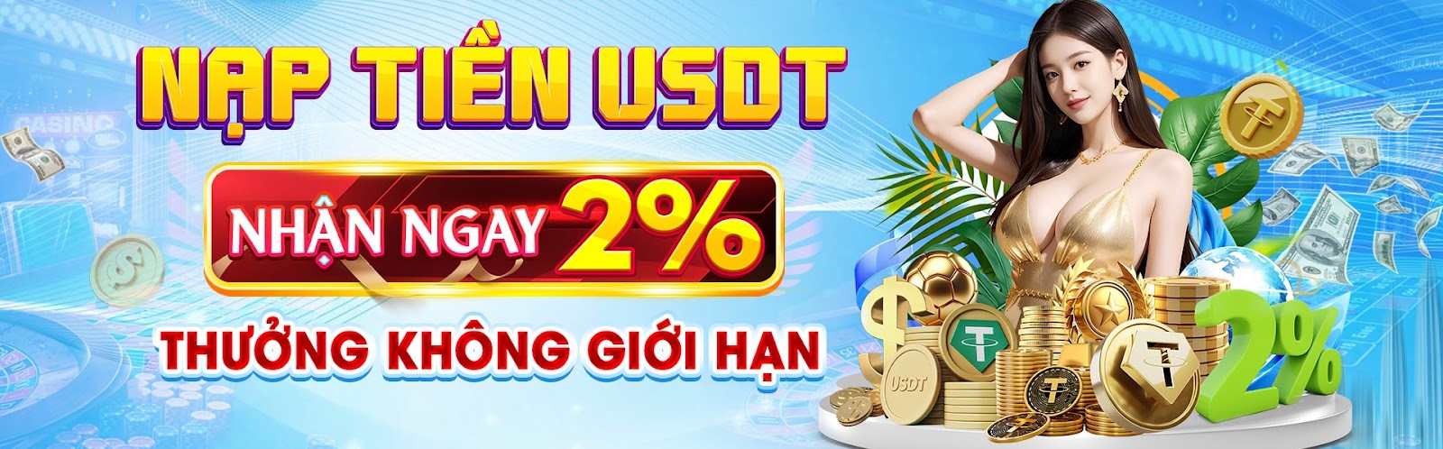 Nạp tiền USDT nhận ngay 2% thưởng không giới hạn