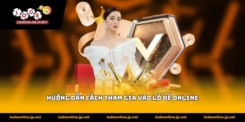 Hướng dẫn c&aacute;ch tham gia l&ocirc; đề online