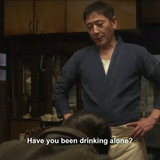 Have you been drinking alone?