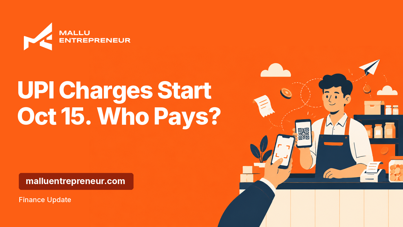 UPI charges start October 15: who pays? Mallu Entrepreneur