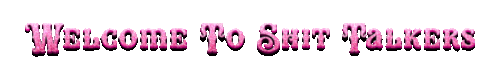 Welcome To Shit Talkers 9 4 2026.gif