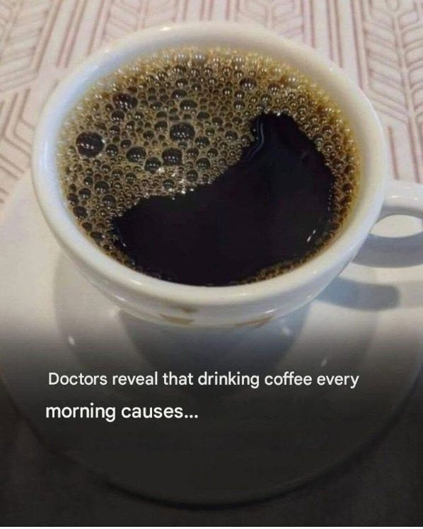Doctors reveal that drinking coffee every morning causes…