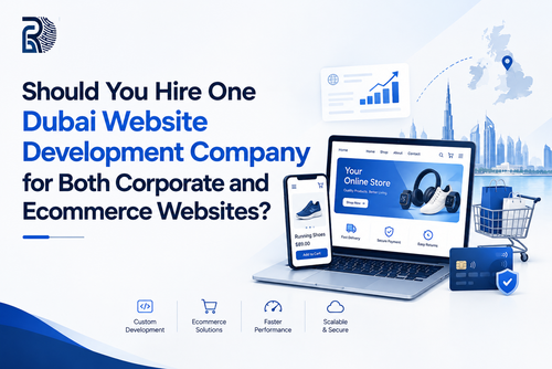 Should You Hire One Dubai Website Development Company for Both Corporate and Ecommerce Websites.png
